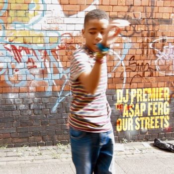 DJ Premier feat. A$AP Ferg - Our Streets - Final Cover Art