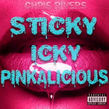 chris-rivers-sticky-icky