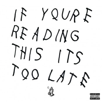 Drake-If-Youre-Reading-This-Its-Too-Late