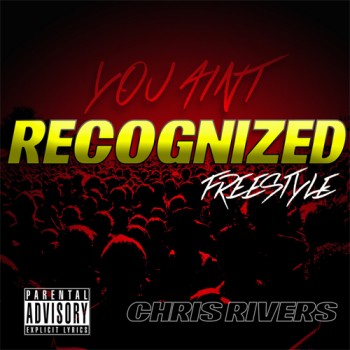 chris-rivers-you-aint-recognized