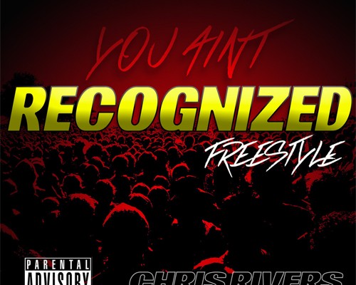 chris-rivers-you-aint-recognized