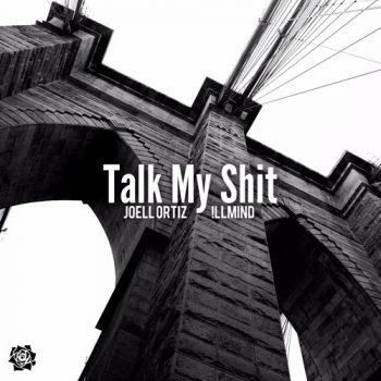 joell-ortiz-talk-my-shit-illmind