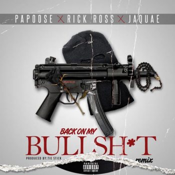 papoose-rick-ross-back-on-my-bullshit