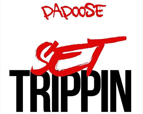 papoose-set-trippin