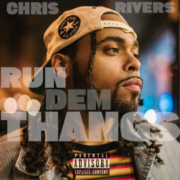 chris-rivers-run-dem-thangs