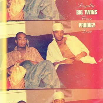 big-twins-prodigy-loyalty-over-love