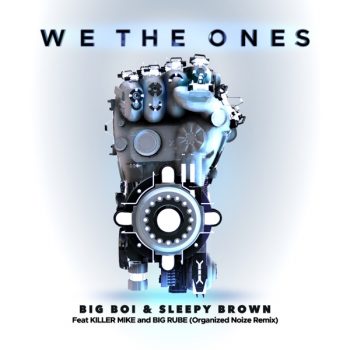 big-boi-sleepy-brown-killer-mike-big-rube-we-the-ones-remix