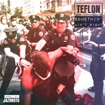 TEFLON--SOMETHIN' AIN'T RIGHT ARTWORK BY DJ CONCEPT