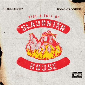 joell-ortiz-kxng-crooked-rise-fall-slaughterhouse